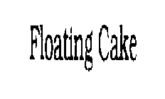 FLOATING CAKE