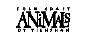 FOLK CRAFT ANIMALS BY TIENSHAN