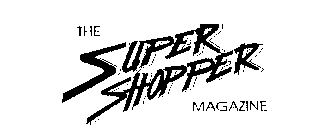 THE SUPER SHOPPER MAGAZINE