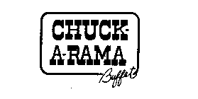 CHUCK A-RAMA BUFFET