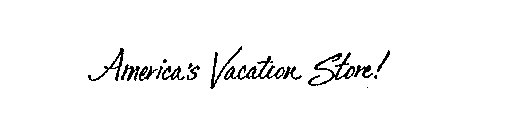 AMERICA'S VACATION STORE!