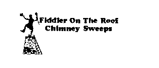 FIDDLER ON THE ROOF CHIMNEY SWEEPS