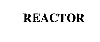 REACTOR