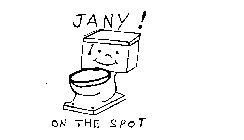 JANY! ON THE SPOT