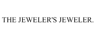 THE JEWELER'S JEWELER.