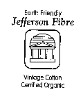 EARTH FRIENDLY JEFFERSON FIBRE VINTAGE COTTON CERTIFIED ORGANIC