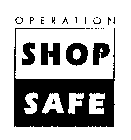 OPERATION SHOP SAFE