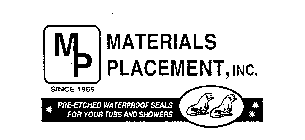 MATERIALS PLACEMENT, INC. MP SINCE 1969 PRE-ETCHED WATERPROOF SEALS FOR YOUR TUBS AND SHOWERS