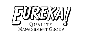 EUREKA! QUALITY MANAGEMENT GROUP
