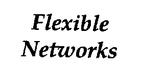 FLEXIBLE NETWORKS