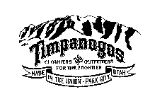 TIMPANOGOS CLOTHIERS OUTFITTERS FOR THE FRONTIER MADE IN THE UNION - PARK CITY, UTAH