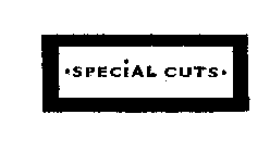 SPECIAL CUTS