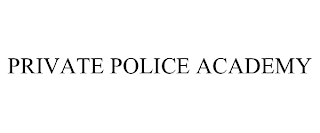 PRIVATE POLICE ACADEMY