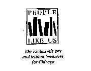 PEOPLE LIKE US THE EXCLUSIVELY GAY AND LESBIAN BOOKSTORE FOR CHICAGO