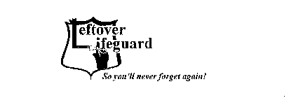 LEFTOVER LIFEGUARD SO YOU'LL NEVER FORGET AGAIN!