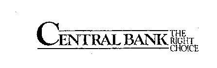 CENTRAL BANK THE RIGHT CHOICE