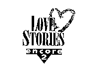 LOVE STORIES ENCORE 2