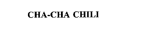 CHA-CHA CHILI