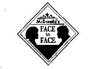 MCDONALD'S FACE TO FACE