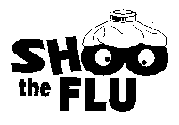 FLU SHOT PROGRAM SHOO THE FLU