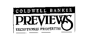 COLDWELL BANKER PREVIEWS EXCEPTIONAL PROPERTIES