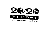 20/20 VISIONS WEIGHT MANAGEMENT / FITNESS PROGRAM