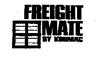 FREIGHT MATE BY KORMAC