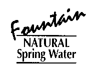 FOUNTAIN NATURAL SPRING WATER