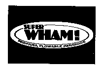 SUPERWHAM! PROPANIL FLOWABLE HERBICIDE