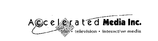 ACCELERATED MEDIA INC. FILM TELEVISION INTERACTIVE MEDIA