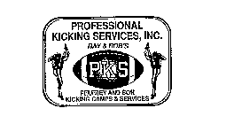 PROFESSIONAL KICKING SERVICES, INC. RAY& ROB'S PKS PELFREY AND SON KICKING CAMPS & SERVICES