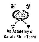 AN ACADEMY OF KARATE SHIN-TOSHI