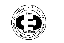 THE CEO INSTITUTE PROVIDING A FORUM FORCEO INTERACTION AND DEVELOPMENT