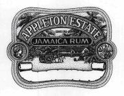 SINCE 1749 APPLETON ESTATE  JAMAICA RUM