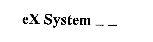 EX SYSTEM --