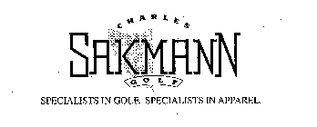 CHARLES SAKMANN GOLF SPECIALISTS IN GOLF. SPECIALISTS IN APPAREL.