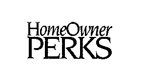 HOMEOWNER PERKS