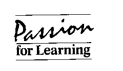 PASSION FOR LEARNING