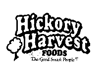 HICKORY HARVEST FOODS THE GOOD SNACK PEOPLE