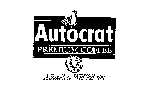 AUTOCRAT PREMIUM COFFEE A SWALLOW WILL TELL YOU QUALITY COFFEE SINCE 1895