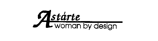 ASTARTE WOMAN BY DESIGN