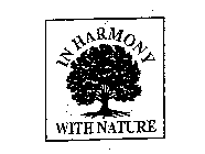 IN HARMONY WITH NATURE