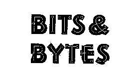 BITS & BYTES