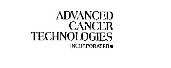 ADVANCED CANCER TECHNOLOGIES INCORPORATED