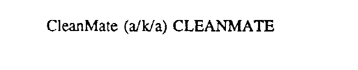 CLEANMATE (A/K/A) CLEANMATE