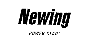 NEWING POWER CLAD