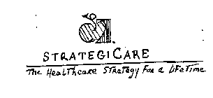 STRATEGICARE THE HEALTHCARE STRATEGY FOR A LIFETIME