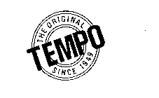 TEMPO THE ORIGINAL SINCE 1949