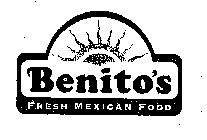BENITO'S FRESH MEXICAN FOOD