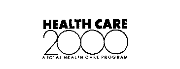 HEALTH CARE 2000 A TOTAL HEALTH CARE PROGRAM